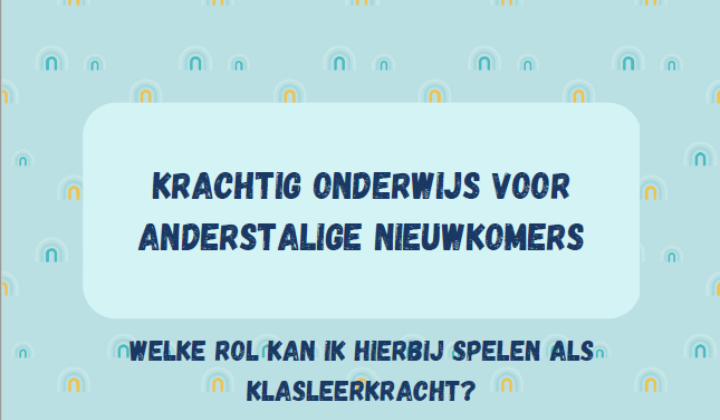 Krachtig onderwijs voor anderstalige nieuwkomers